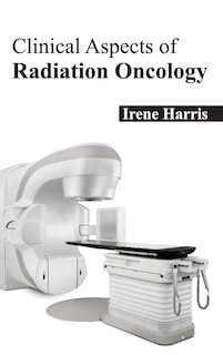 Clinical Aspects of Radiation Oncology