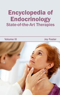 Front cover_Encyclopedia of Endocrinology: Volume III (State-Of-The-Art Therapies)