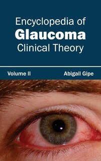 Front cover_Encyclopedia of Glaucoma: Volume II (Clinical Theory)
