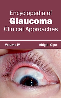 Couverture_Encyclopedia of Glaucoma: Volume IV (Clinical Approaches)