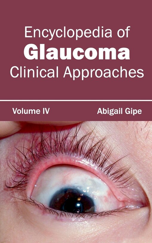 Couverture_Encyclopedia of Glaucoma: Volume IV (Clinical Approaches)