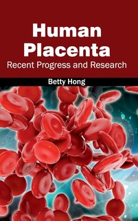 Front cover_Human Placenta: Recent Progress and Research