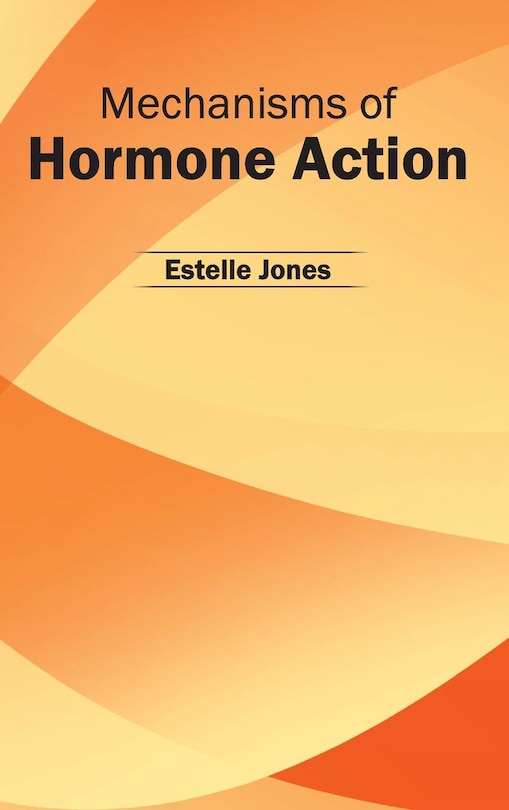 Front cover_Mechanisms of Hormone Action