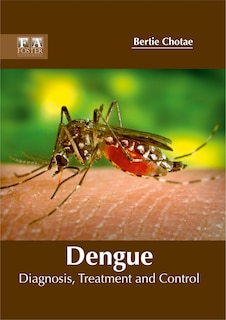 Front cover_Dengue: Diagnosis, Treatment And Control