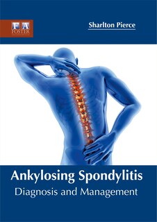 Front cover_Ankylosing Spondylitis: Diagnosis And Management