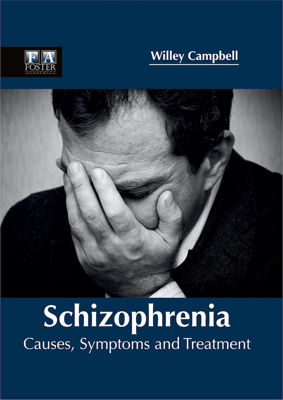 Front cover_Schizophrenia: Causes, Symptoms And Treatment