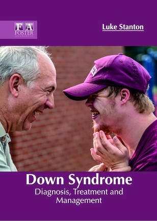 Down Syndrome: Diagnosis, Treatment And Management