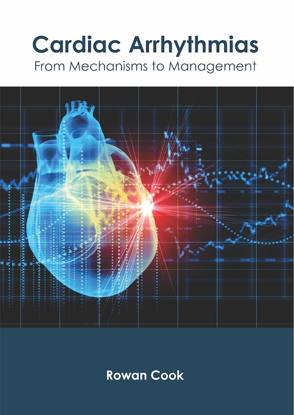 Cardiac Arrhythmias: From Mechanisms To Management