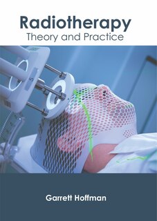 Radiotherapy: Theory And Practice