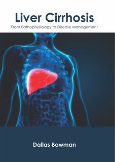 Couverture_Liver Cirrhosis: From Pathophysiology To Disease Management