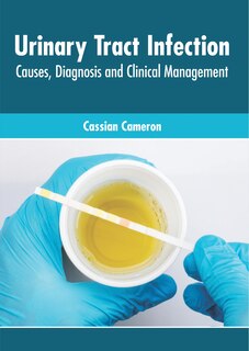 Front cover_Urinary Tract Infection: Causes, Diagnosis And Clinical Management