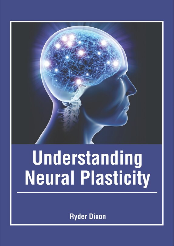 Front cover_Understanding Neural Plasticity