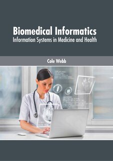 Couverture_Biomedical Informatics: Information Systems In Medicine And Health
