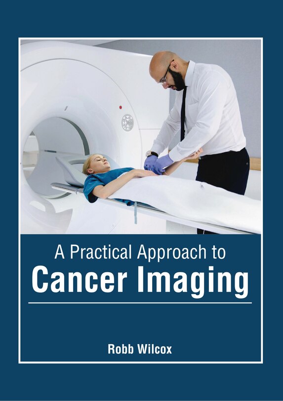Front cover_A Practical Approach To Cancer Imaging