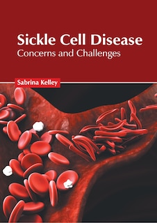 Sickle Cell Disease: Concerns And Challenges