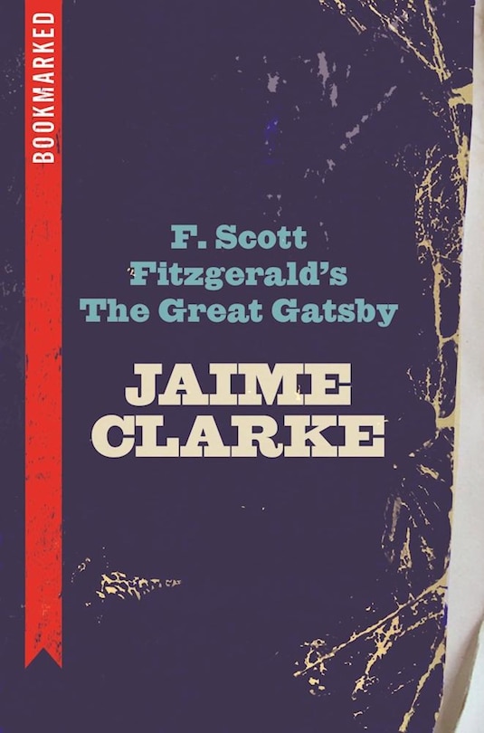Front cover_F. Scott Fitzgerald's The Great Gatsby: Bookmarked