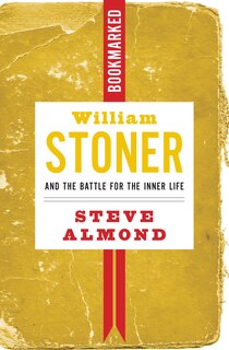 Front cover_William Stoner And The Battle For The Inner Life: Bookmarked