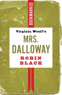 Front cover_Virginia Woolf's Mrs. Dalloway: Bookmarked