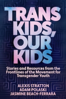 Front cover_Trans Kids, Our Kids