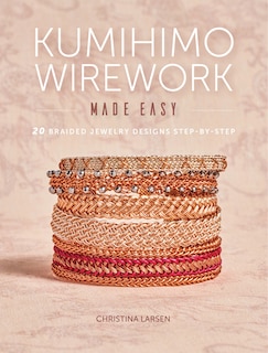 Front cover_Kumihimo Wirework Made Easy