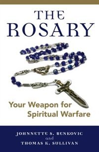 Front cover_The Rosary: Your Weapon For Spiritual Warfare