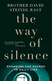 The Way Of Silence: Engaging The Sacred In Daily Life: Engaging the Sacred in Daily Life
