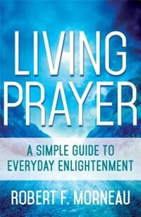 Couverture_Living Prayer: A Simple Guide To Everyday Enlightenment