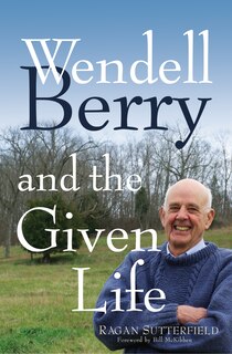 Front cover_Wendell Berry and the Given Life