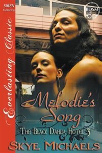 Couverture_Melodie's Song [The Black Dahlia Hotel 3] (Siren Publishing Everlasting Classic)