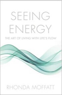 Seeing Energy: The Art of Living With Life's Flow