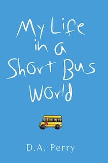 Front cover_My Life in a Short Bus World