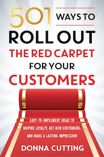 Front cover_501 Ways to Roll Out the Red Carpet for Your Customers