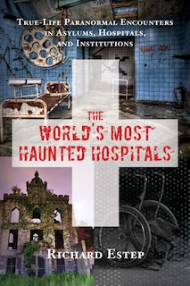 Front cover_The World's Most Haunted Hospitals