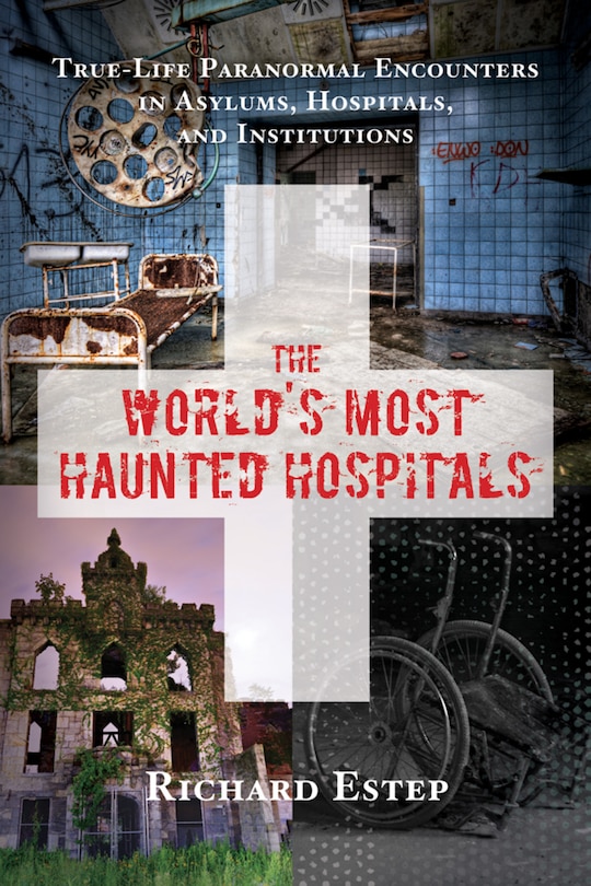 Front cover_The World's Most Haunted Hospitals