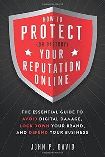 Couverture_How to Protect (Or Destroy) Your Reputation Online