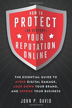 Couverture_How to Protect (Or Destroy) Your Reputation Online