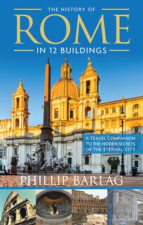 Front cover_The History of Rome in 12 Buildings