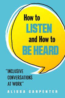 Front cover_How To Listen And How To Be Heard