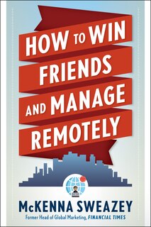 Front cover_How to Win Friends and Manage Remotely