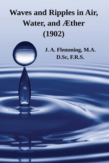 Front cover_Waves and Ripples in Air, Water, and Æther (1902)