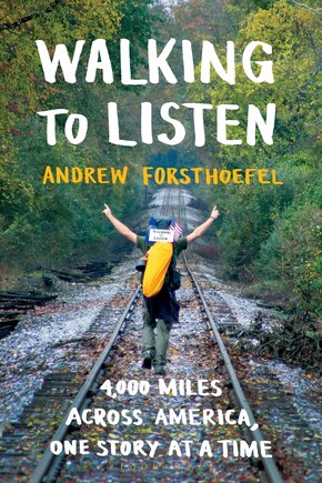 Walking To Listen: 4,000 Miles Across America, One Story At A Time