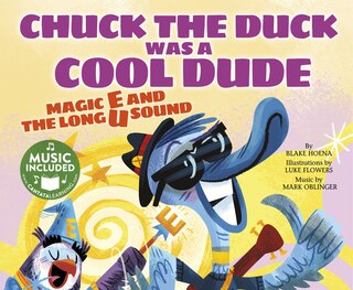 Chuck the Duck Was a Cool Dude: Magic E and the Long U Sound