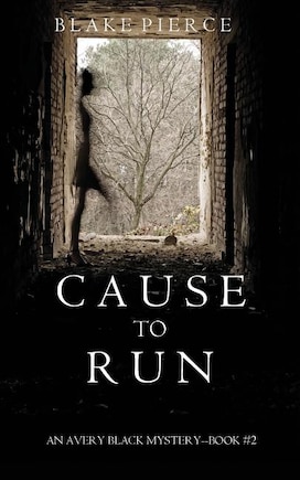 Cause to Run (An Avery Black Mystery-Book 2)