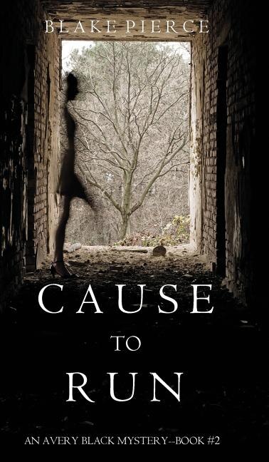 Front cover_Cause to Run (An Avery Black Mystery-Book 2)