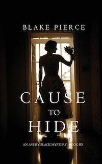 Cause to Hide (An Avery Black Mystery-Book 3)