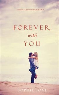 Couverture_Forever, With You (The Inn at Sunset Harbor-Book 3)