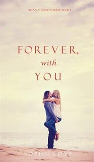Couverture_Forever, With You (The Inn at Sunset Harbor-Book 3)