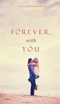 Couverture_Forever, With You (The Inn at Sunset Harbor-Book 3)
