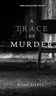 Front cover_A Trace of Murder (A Keri Locke Mystery--Book #2)