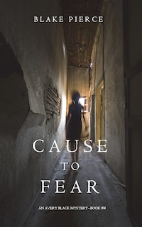 Front cover_Cause to Fear (An Avery Black Mystery-Book 4)